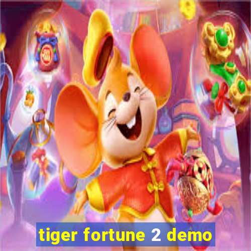 tiger fortune 2 demo